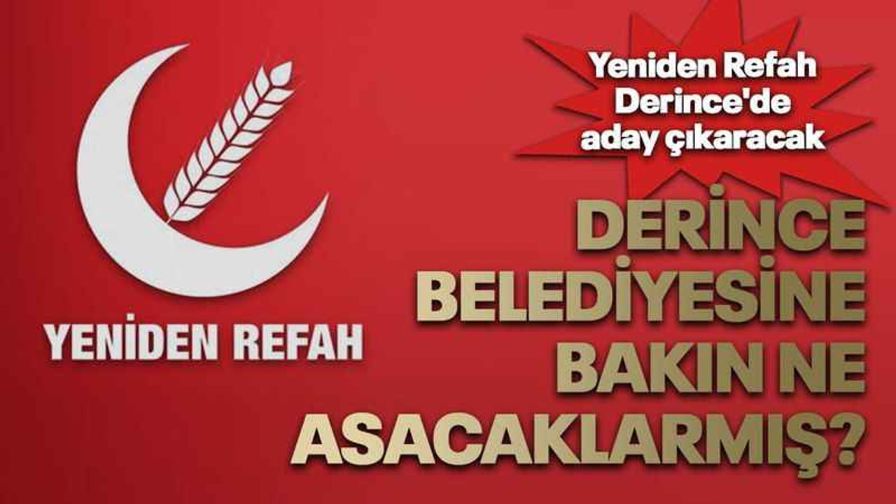 Yeniden Refah Derince'de aday çıkaracak Derince Belediyesine bakın ne asacaklarmış?